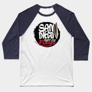 San Diego light my fuego Baseball T-Shirt